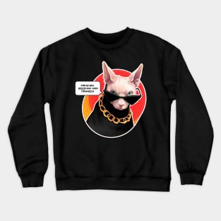 Sphinx cat Give us vodka,boy Crewneck Sweatshirt